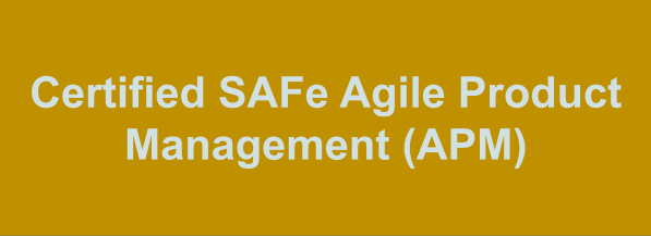 APM: Certified SAFe Agile Product Management