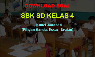 Soal SBK Kelas 4 dan Kunci Jawaban (Kurikulum 2013)