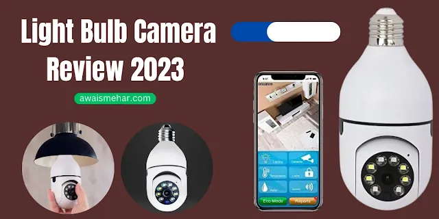 Light Light Bulb Camera Review 2023: light bulb security camera