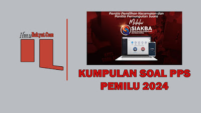 Bocaran Soal PPS Pemilu 2024 Lengkap Kunci Jawaban Materi Kepemiluan