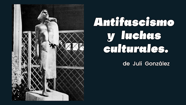 Antifascismo y luchas culturales. La Montserrat de Juli González