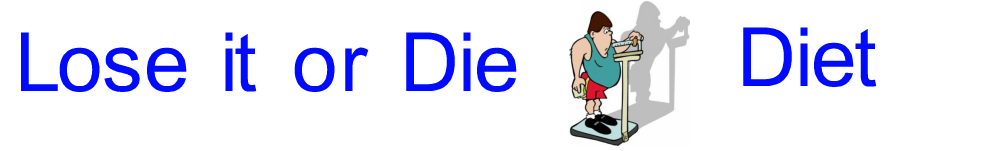 Lose it or die!