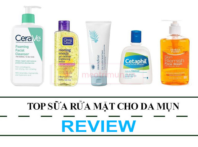 Top 5 sữa rửa mặt trị mụn giá rẻ