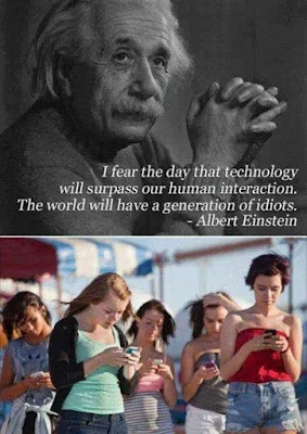 Albert Einstein - I fear the day that technology will surpass our human interaction. The world will have a generation of idiots - Quotes