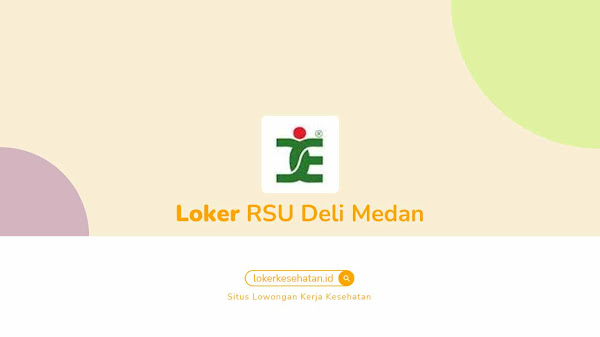 Lowongan Kerja RSU Deli Medan
