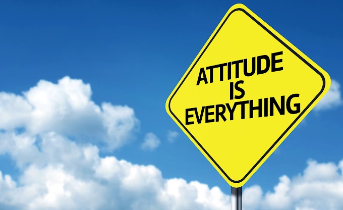 Change your Attitude, your Life will Change!!!