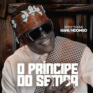 Baixar "Kamu'Ndongo O Príncipe do Semba" a nova  Álbum de Eddy Tussa 2024 Baixar Mp3 que já se encontra disponível para Tubidy Baixar Músicas Mp3,  Baixar Mp3.