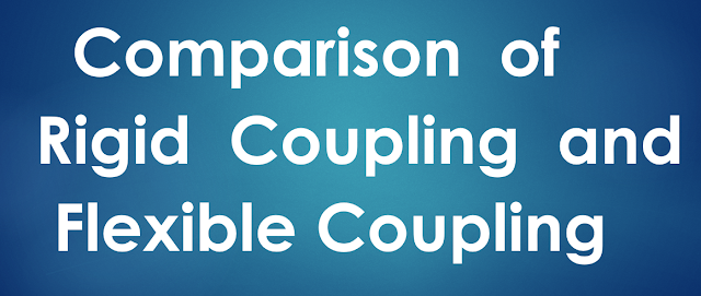 Comparison of Rigid Coupling and Flexible Coupling