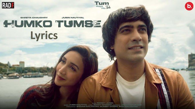Humko Tumse Song Lyrics - Jubin Nautiyal | Rocky Khanna