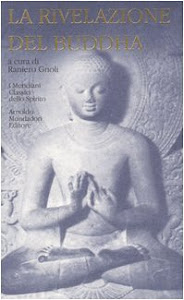 La rivelazione del Buddha. I testi antichi-Il grande veicolo [Due volumi indivisibili]