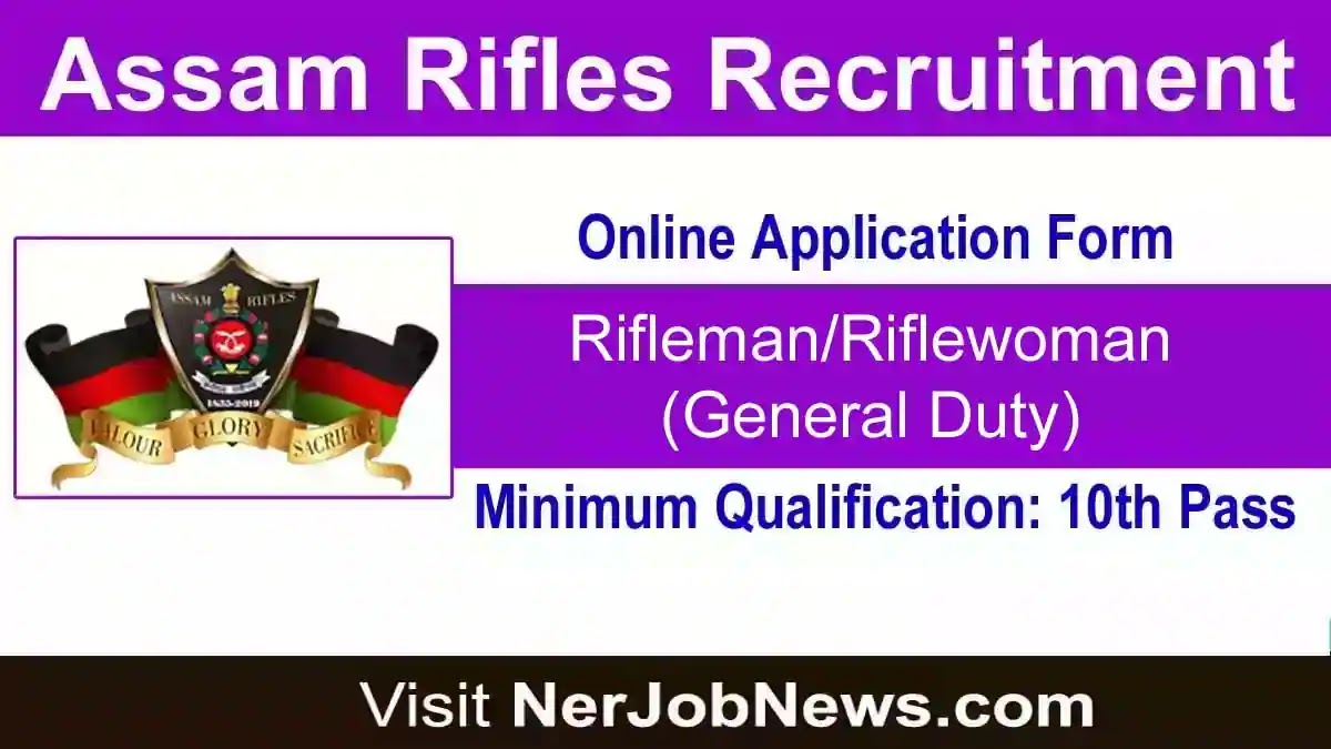 Assam Rifles Recruitment 2023 – Apply  81 Rifleman/ Riflewoman Posts