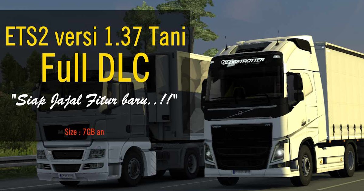 Euro Truck Simulator 2 versi 1.37 + Full DLC (Tani) - Mod ...