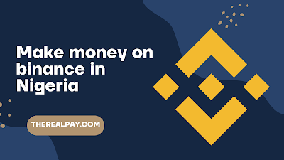 How to make money on binance in nigeria without investment