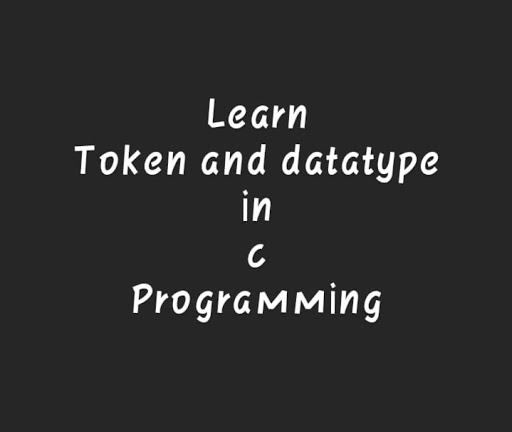 c programming tokens and datatypes | codeswithabhi