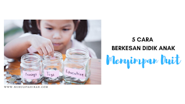 5 CARA BERKESAN DIDIK ANAK MENYIMPAN DUIT