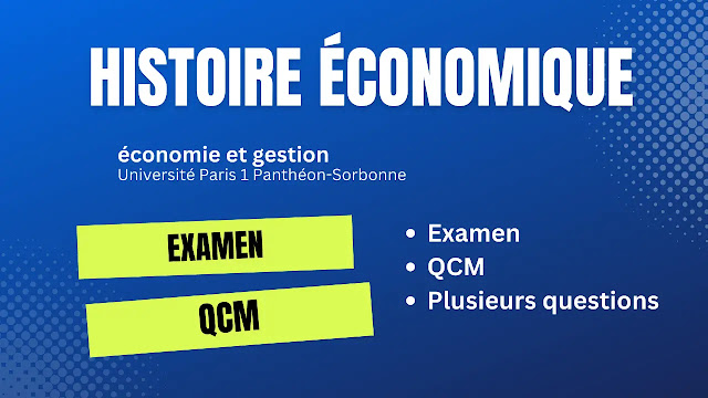 Examen QCM d’histoire économique - Université Paris 1 Panthéon-Sorbonne