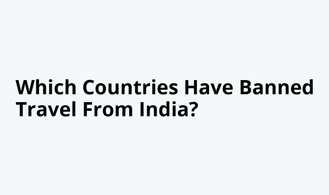 Countries that have banned entry for people from India