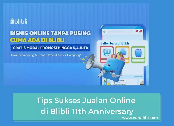 Tips Sukses Jualan Online di Blibli 11th Anniversary