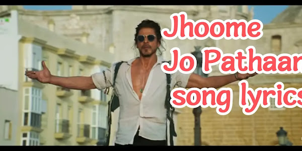 Jhoome Jo Pathaan song Lyrics - Arijit 