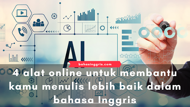 4 alat online untuk membantu kamu menulis lebih baik dalam bahasa Inggris