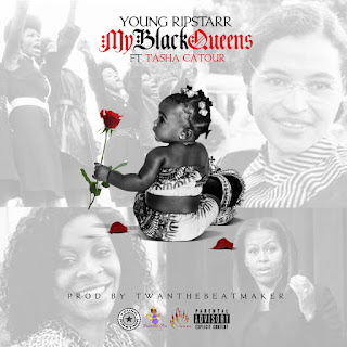 My Black Queens, Young Ripstarr, Tasha Catour, New Music Alert, Hip Hop Everything, Team Bigga Rankin, Promo Vatican, New Single, 