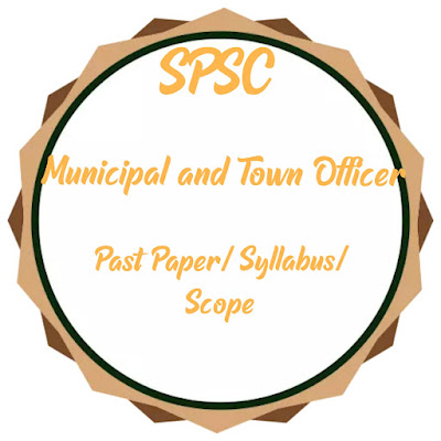 SPSC Municipal Officer and Town Officer Past Papers/Scope/Syllabus