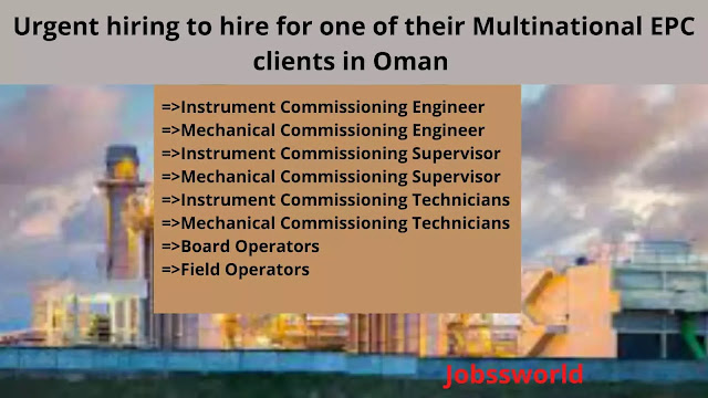 Urgent hiring to hire for one of their Multinational EPC clients in Oman