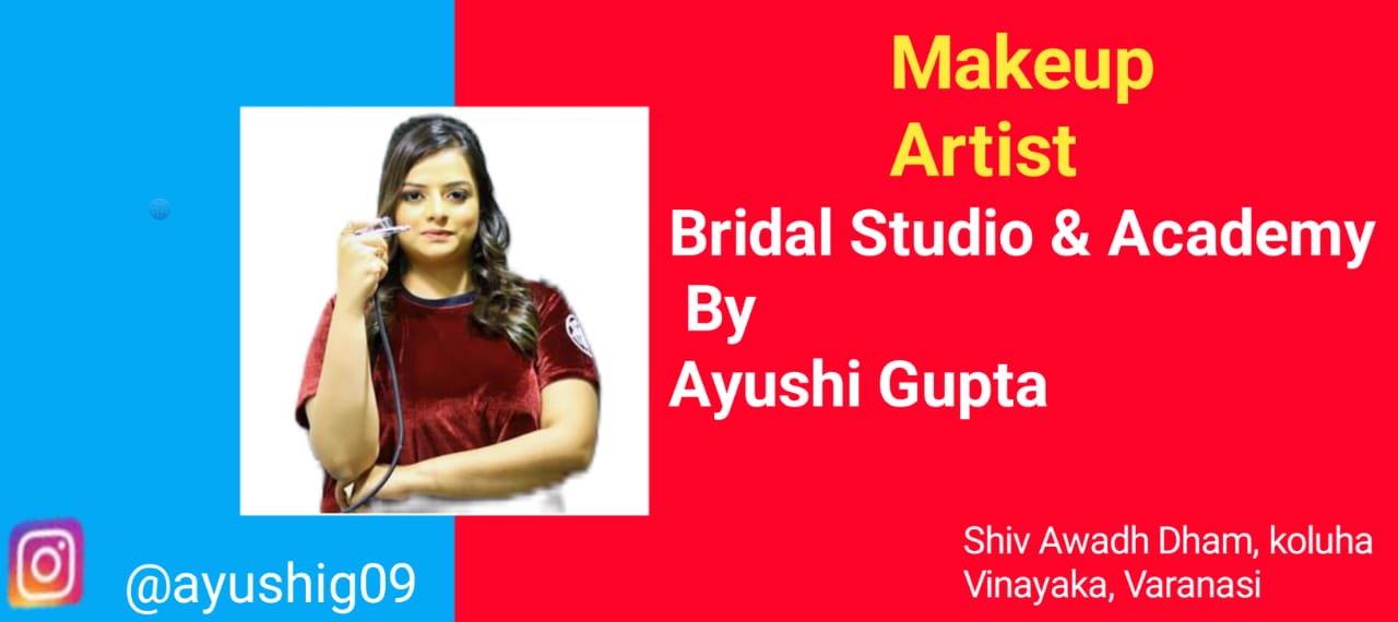 bridal studio by ayushi gupta makeup and hair artist varanasi, आयुषी गुप्ता वाराणसी, purvanchal samachar