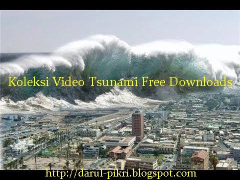 Koleksi Video Tsunami Free Downloads - Tukang Copas Blog 