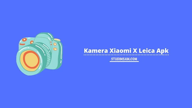 download kamera xiaomi x leica apk