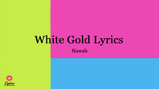 White Gold Lyrics
