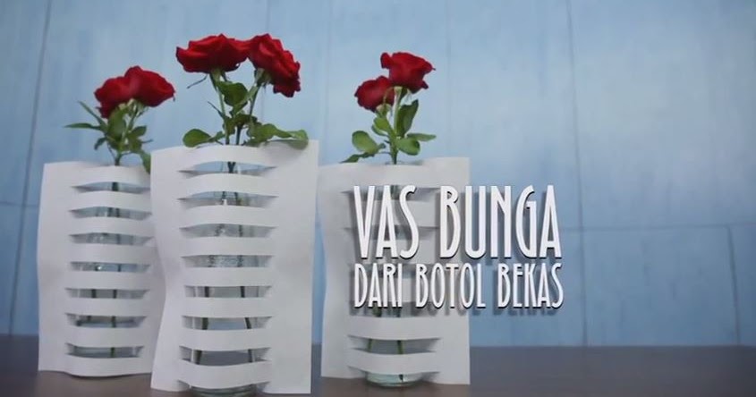  Membuat  Vas  Bunga  Dari  Botol  Bekas  Blog edysantozo
