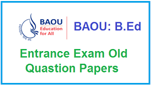 BAOU B.Ed. Entrance Exam Old Papers
