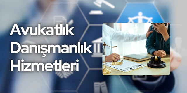 Avukatlık Danışmanlık Hizmetleri