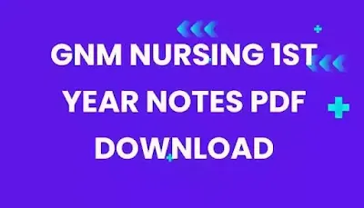 GNM NURSING 1ST YEAR NOTES PDF DOWNLOAD