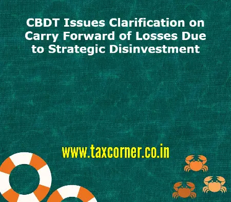 cbdt-issues-clarification-on-carry-forward-of-losses-due-to-strategic-disinvestment