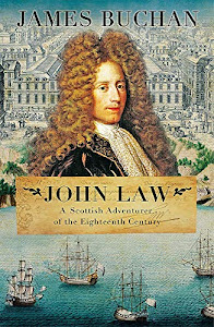 John Law: A Scottish Adventurer of the Eighteenth Century