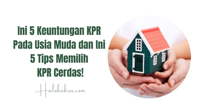 keuntungan kpr usia muda