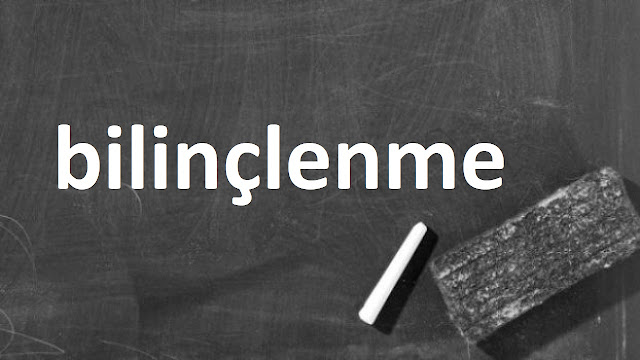 bilinçlenme