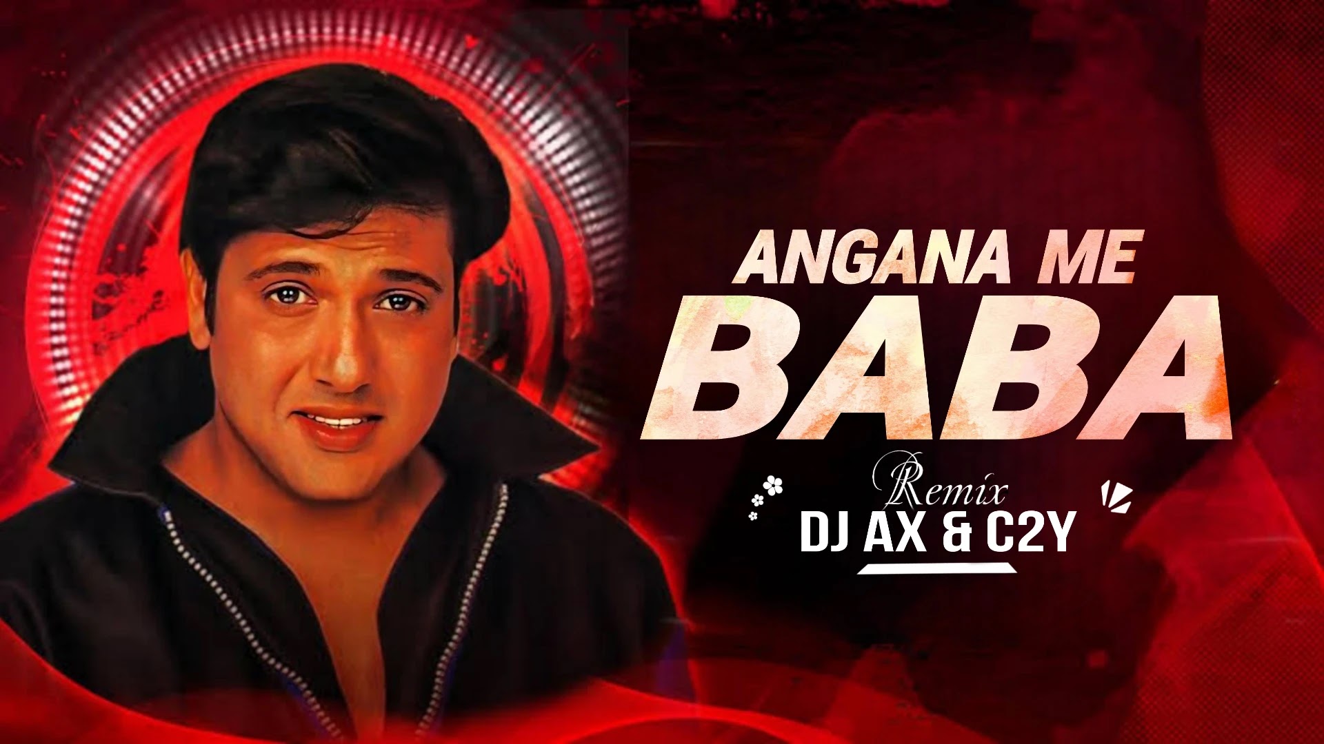 Angna Me Baba Remix | DJ AX X DJ C2Y | EDM Mix | Govinda 90s Remix | Retro Remix | Old Song DJ Remix https://djaxindia.blogspot.com, DJAX, DJAXINDIA, DJ AX INDIA, DJ AX
