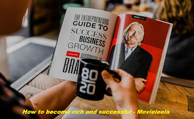 How to become rich and successful, become rich and successful in life