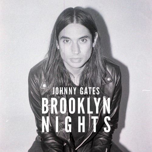 Johnny Gates Unveils New Single ‘Brooklyn Nights’