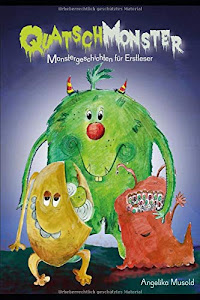 Quatschmonster - Monstergeschichten für Erstleser: Spielerisch Lesen lernen mit lustigen Monstergeschichten