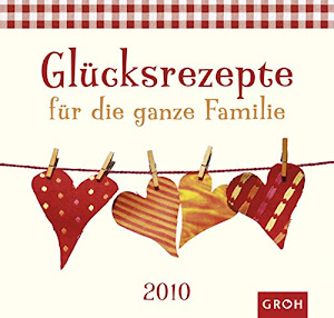 Glücksrezepte für die ganze Familie 2010