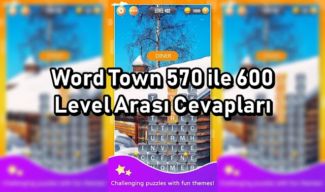 Word Town 570 ile 600 Level Arasi Cevaplar