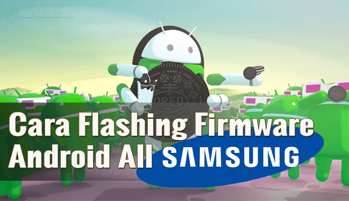 Cara Flash HP Android Samsung Galaxy Semua Tipe via Odin