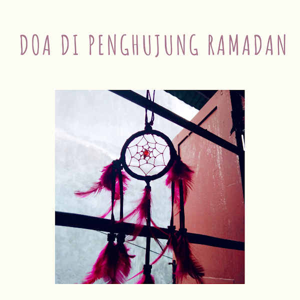 Doa di Penghujung Ramadan