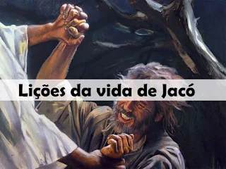 Sermão sobre Jacó | Lições da vida de Jacó