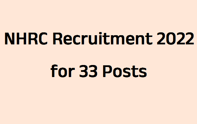 NHRC Recruitment 2022 for 33 Posts