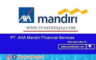 Lowongan Kerja SMA SMK D3 S1 Agustus di PT AXA Mandiri Financial Services